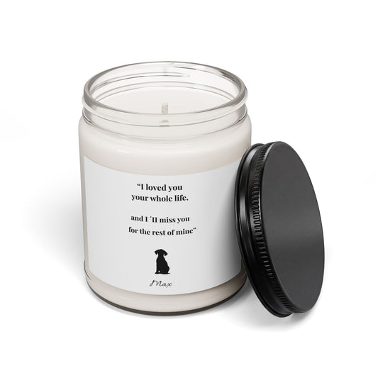 Memorial Pet Soy Candle, "I loved you your whole life..." 9oz - Personalized with Your Pet's Name