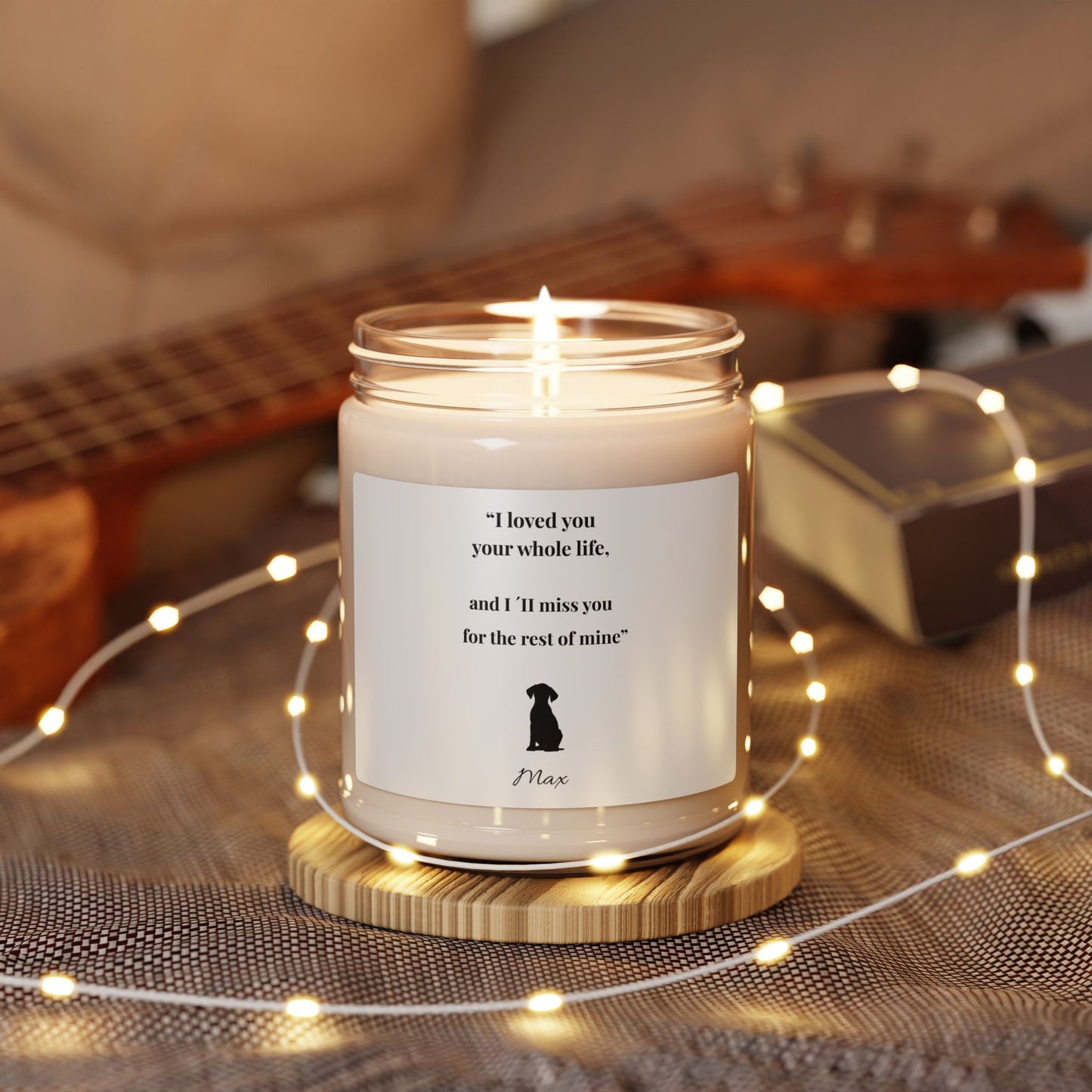 Memorial Pet Soy Candle, "I loved you your whole life..." 9oz - Personalized with Your Pet's Name